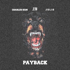 Charles Ham - PAYBACK (Feat. Jerm & Julio) [Prod. Jerm 9V]