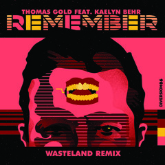 Thomas Gold - Remember (Wasteland Remix)