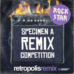 SPECIMEN A Ft SUFFICE - ROCK STAR - RETROPOLIS REMIX - *FREE DOWNLOAD*