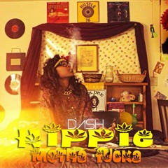 Hippie Motha Fucka - Dash ThatHippie