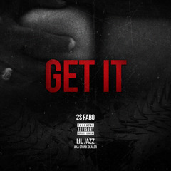 Get It  Ft. 2$ Fabo (of D4L)