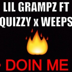 Doin' Me Ft. Quizzy & Weeps