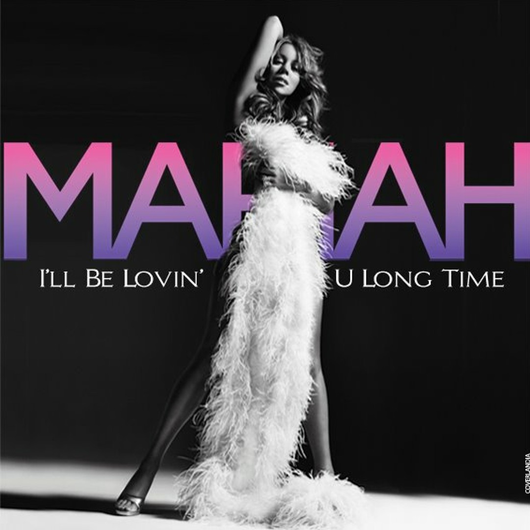 MARIAH CAREY I'll Be Lovin' U Long Time