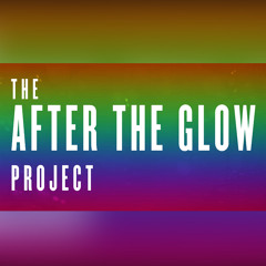 The After The Glow Project (YouTube Link)
