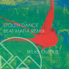 Milky Chance - Stolen Dance (Beat Mafia Remix)