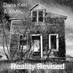 Reality Revised By dreadthedays  (XIMIK Not Real RMX)
