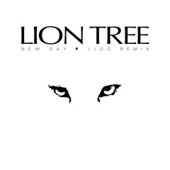 Lion Tree - New Day (jjoo Remix)