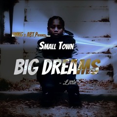 | New Song | Little - Small Town , Big Dreams | VMKG || ART|