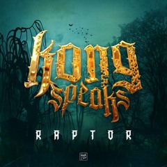 Kong Speaks - Raptor [OUT NOW]