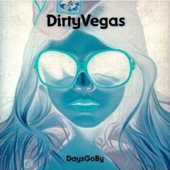 Dirty Vegas - Days Go By (Andre Salmon, Chris C. 'Without You' Remix) *Free Download* [WAV]