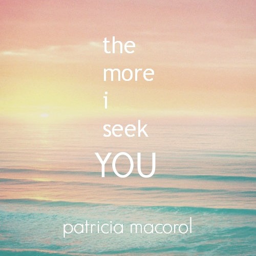 The More I Seek You