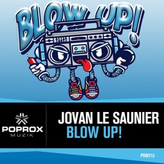 Blow Up! (Original Mix) AVAILABLE NOW ON BEATPORT