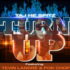 Taj-He-Spitz x Pok'Chop - TurnUp (ft. Tevin Landre)
