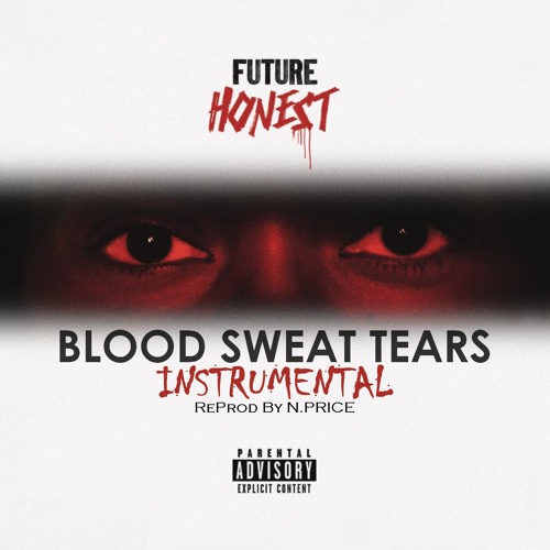 Stream Future - Blood Sweat Tears (Instrumental) (N.PRICE Remake) by  N.PRICE - Remakes | Listen online for free on SoundCloud