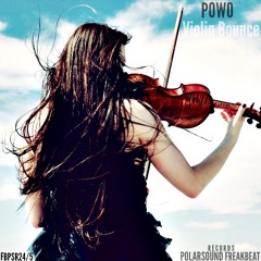 POWO - Violin Bounce (Original Mix)[Freakbeat/PolarSound]