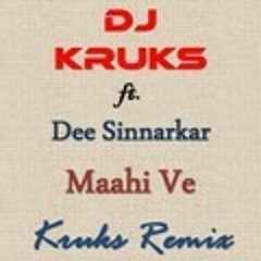 Maahi Ve(Highway)-A. R. Rahman- Dj Kruks ft. Dee Sinnarkar (Kruks Remix)