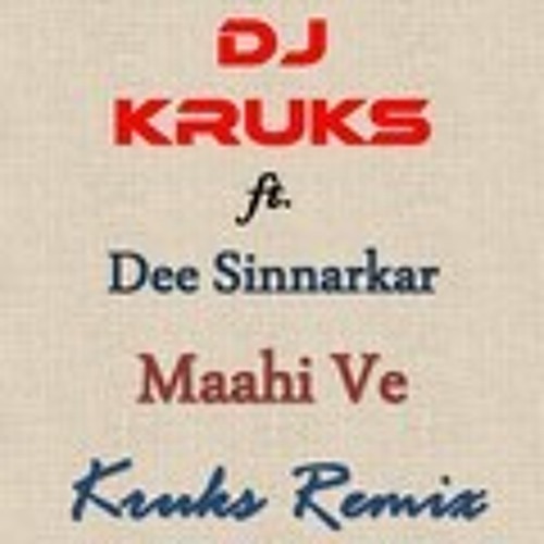 Stream Maahi Vehighway A R Rahman Dj Kruks Ft Dee Sinnarkar Kruks Remix By Dee Sinnarkar