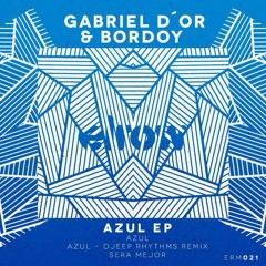 Gabriel D`or & Bordoy - Azul (Djeep Rhythms Remix) Elrow Music Records