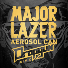 Major Lazer - Aerosol Can ft. Pharrell Williams (Dropgun Bootleg)
