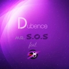 Mr. S.O.S. - Dubence (feat. nX7)