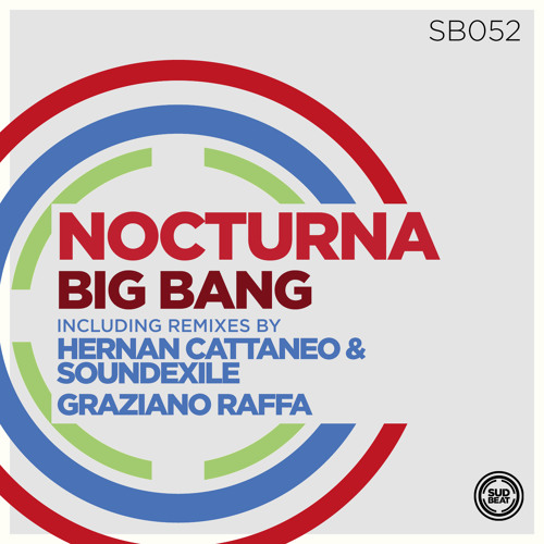 SB052 | Nocturna 'Big Bang' (Hernan Cattaneo & Soundexile Remix)