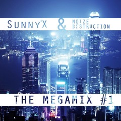 Sunny'X & Noize Destruction - Megamix #1