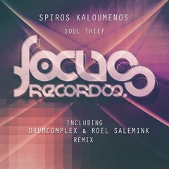Spiros Kaloumenos - Soul Thief (Drumcomplex & Roel Salemink Remix) [Focus Records]