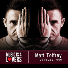 Lovecast Episode 050 - Matt Tolfrey [Musicis4Lovers.com]