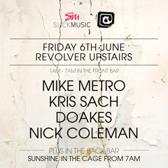 Revolver Upstairs June | Mike Metro 2:30-4am