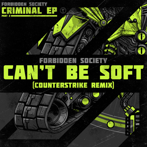 Forbidden Society - Can't Be Soft (Counterstrike Remix) [FSRECS010SAMP2] OUT NOW