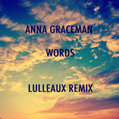 Anna Graceman - Words (Lulleaux Remix)