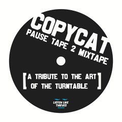 Copycat - Pause Tape 2 [Mixtape] [A Tribute To The Turntable]