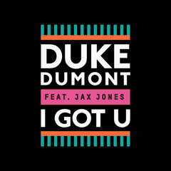 Duke Dumont -I Got U (Dj Datz Mash up) [Free Download]