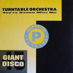 Turntable Orchestra - You´re Gonna Miss Me (Fingerman´s Classic Edit)