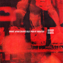 Creative Gold - Private Affair [Prod. By YDBeatsss]