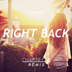 Yuri Kane - Right Back (Chapter One Remix) [FREE DOWNLOAD]