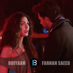 Roiyaan - Farhan Saeed