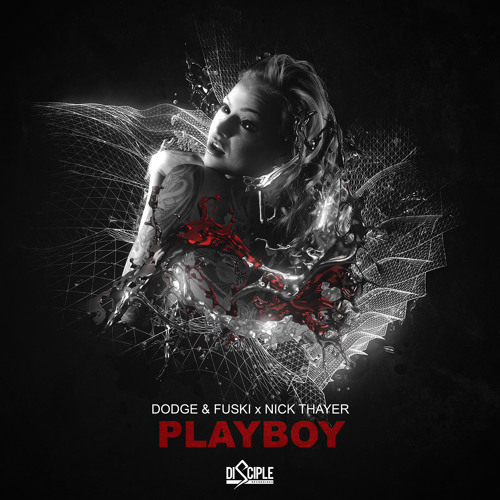 Dodge & Fuski x Nick Thayer - Playboy (Out Now)