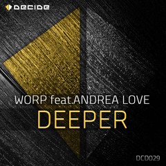 WORP feat. Andrea Love - Deeper (Original Mix)