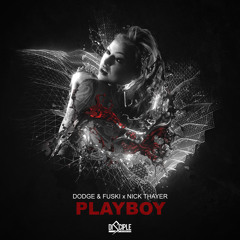 Dodge & Fuski x Nick Thayer - Playboy (Barely Alive Remix) (Out Now)