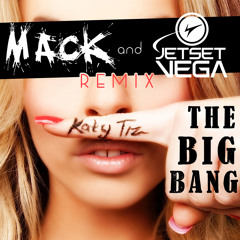 The Big Bang (Mack & Jet Set Vega Remix) Radio Edit