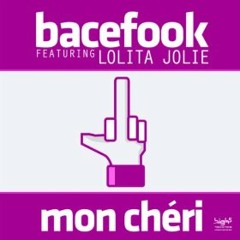 Bacefook feat. Lolita Jolie -  Mon Cheri (Video Mix)