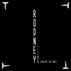 TOER - Rodney Tillman (You're The One)