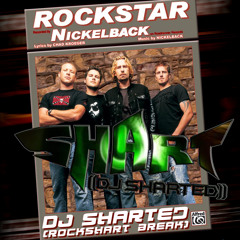 Nickelback - Rockstar (Dj Sharted RockShart Break)