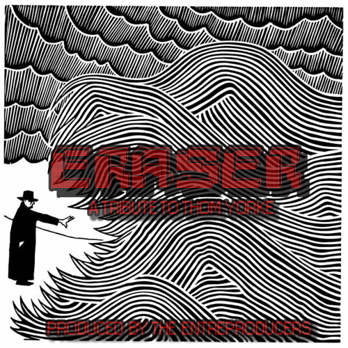 ERASER (A Tribute to Thom Yorke) [Prod. by Entreproducers] FREE DL!