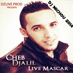 ♦14-Cheb Djalil - Aklia Extasy Dj-Michôu- 2014↑Dj MiChOu