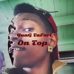 YunG TaFari - On Top