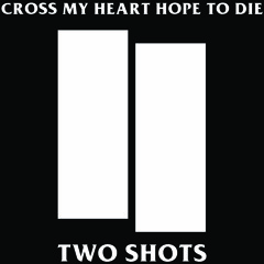 Two Shots