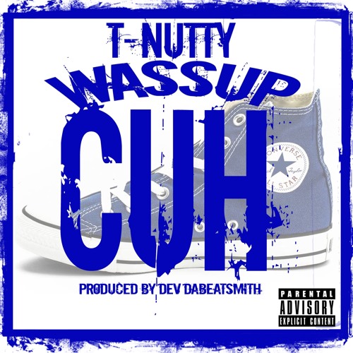 T-Nutty - Wassup Cuh