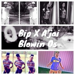 Bip Ft A'jai - Blowin O's
